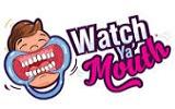 Watch Ya Mouth